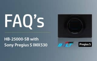 FAQs: New HB-25000-SB 25GigE camera with Sony Pregius S IMX530 sensor