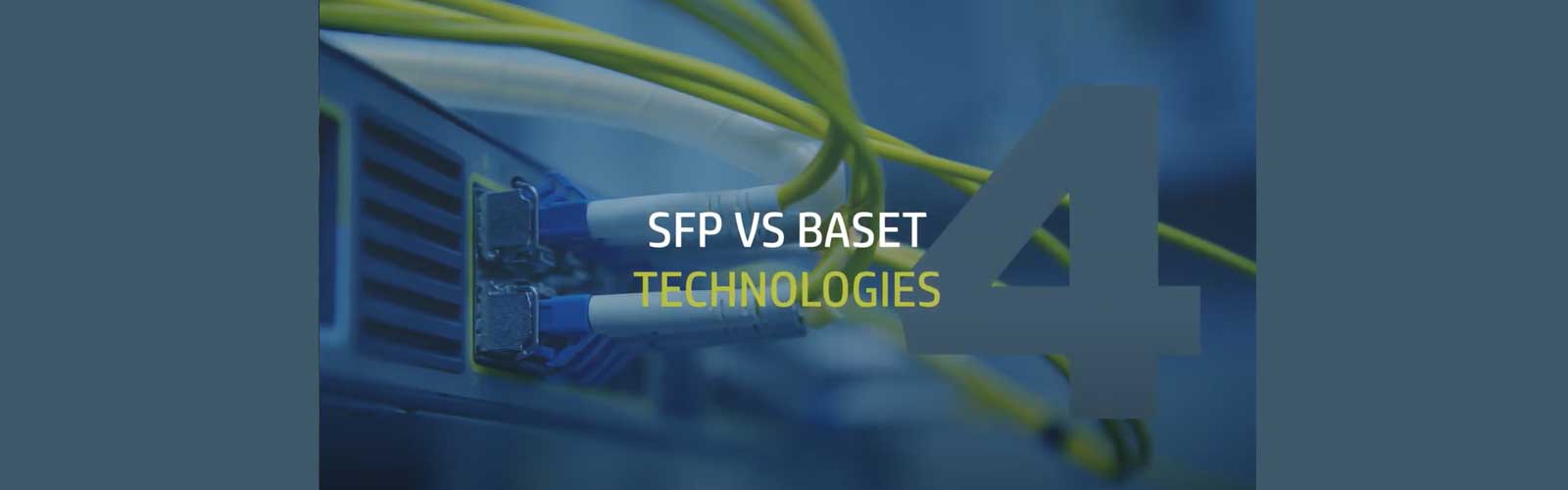 Comparing SFP technologies and BaseT technologies