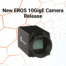 Emergent Vision Technologies ha lanzado 6 nuevos modelos de la cámara EROS 10GigE.